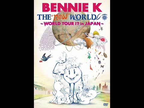 BENNIE K - THE “new” WORLD ～WORLD TOUR !? in JAPAN～【前編】