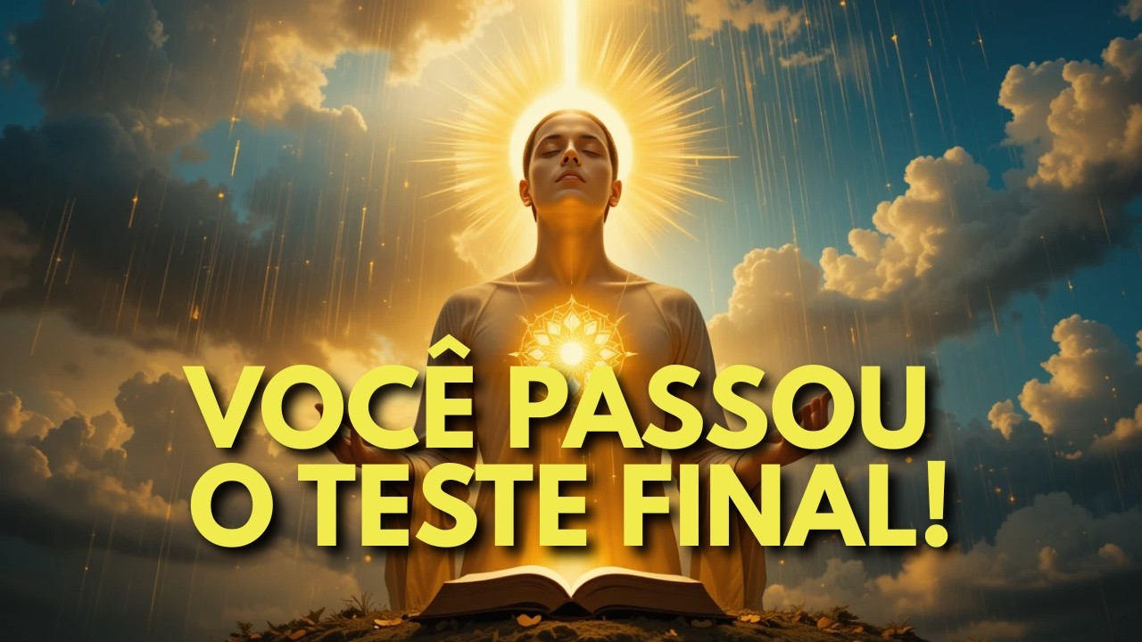 ESCOLHIDO: VOCÊ PASSOU O TESTE FINAL — AGORA O CÉU VAI DERRAMAR BÊNÇÃOS SOBRE SUA VIDA! 🙌✨