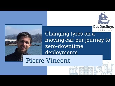 DevOpsDays Portugal 2019 - Pierre Vincent - Changing tyres on a moving car