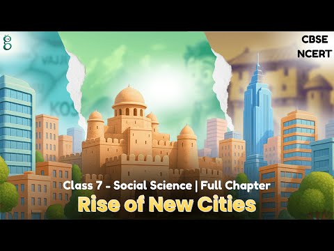 New Beginnings: Cities and States – Class 7 Social Science video