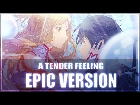 A Tender Feeling - Sword Art Online | EPIC VERSION