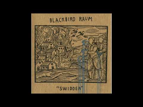 Blackbird Raum - Swidden