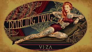 VIZA - DANCING TWIG - New Song #10