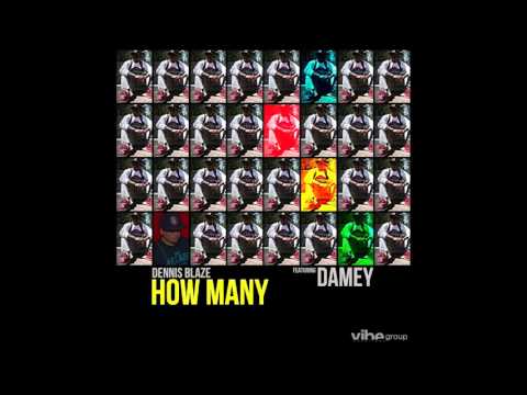 Dennis Blaze feat. Damey - "How Many" OFFICIAL VERSION