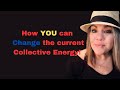 How YOU can Change the Collective Energy! - Soul Alignment Mentor, Angie Harris How YOU can Change the Collective Energy!