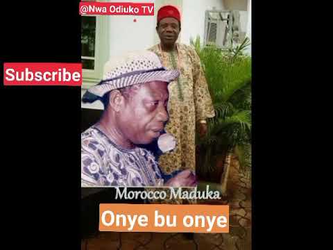 Chief Morocco Mmaduka - Onye malu onye bu onye?.