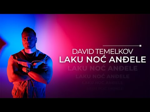 DAVID TEMELKOV - Laku noć anđele (Official Video)