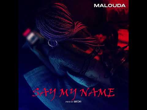 Malouda - Say my name (Prod by @niickii )