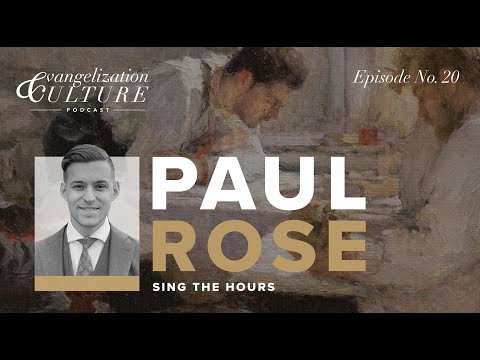 Ep. 20 | Paul Rose Sings the Hours