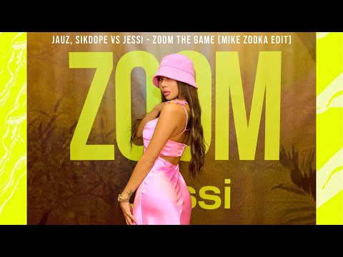 Jauz, Sikdope vs Jessi - Zoom The Game (Mike Zooka Edit)