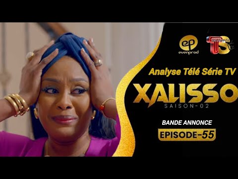 Xalisso - Saison 2 - Episode 55 - BANDE ANNONCE - VOSTFR - Analyse