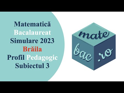 Bac Pedagogic | Simulare Brăila 2023 | Subiectul 3 | M4 | Rezolvare cu barem