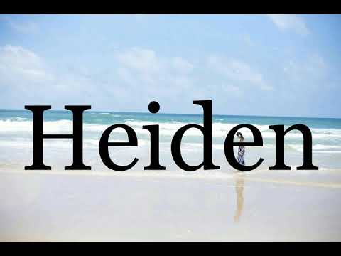 How To Pronounce Heiden🌈🌈🌈🌈🌈🌈Pronunciation Of Heiden