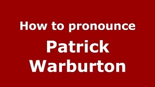 How to pronounce Patrick Warburton