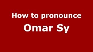 How to pronounce Omar Sy