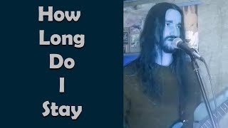 How Long Do I Stay Music Video