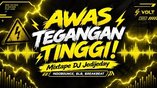 Download lagu AWAS TEGANGAN TINGGI! | MIXTAPE DJ JEDIJEDAY INDOBOUNCE, BLB, BREAKBEAT  mp3