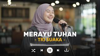 Download lagu MERAYU TUHAN - TRI SUAKA | LIRIK LAGU - BY FAIZA MUSIK mp3