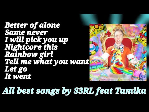 All best songs by S3RL feat Tamika