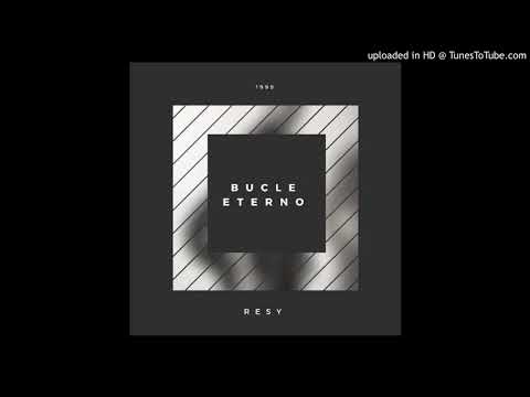RESY - BUCLE ETERNO(Prod. by Old Times 90's)