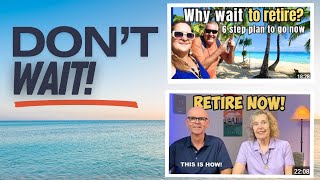 Why You Shouldn’t Wait to Retire!