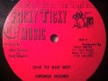 George Nooks- One Tie Bad Boy 12"