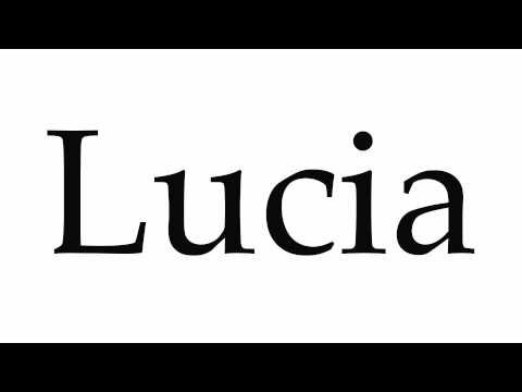 How to Pronounce Lucia