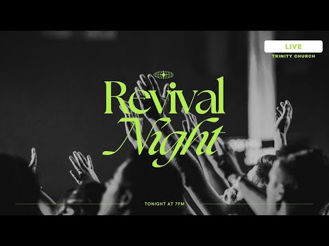 Revival Night - Wednesday Experience at Trinity Church!