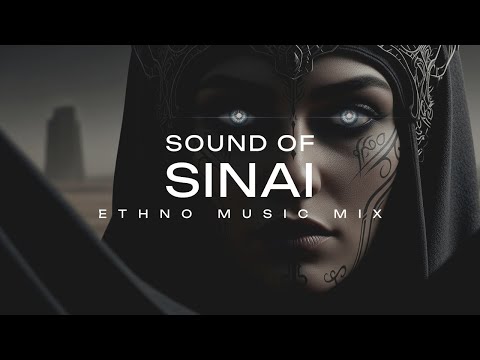 SOUND OF SINAI – Desert Ethnic Deep House & Chillstep for Focus & Relax