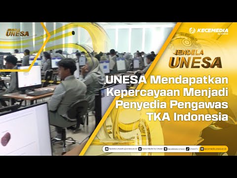 JENDELA UNESA : UNESA Mendapatkan Kepercayaan Menjadi Penyelia Pengawas TKA Indonesia