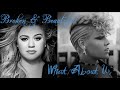 What About Us Broken Beautiful Mashup