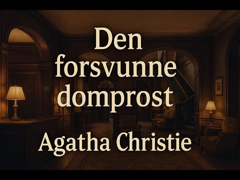 Den forsvunne domprost – Full Lydbok, 1.del (Agatha Christie)