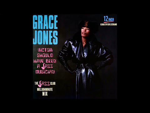 Grace Jones - Victor Should Have Been A Jazz Musician (Ben Liebrand Remix)