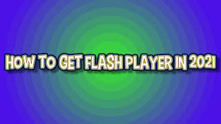 How to get Adobe Flash Player in 2021