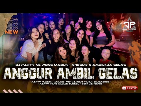 DJ ANGGUR X AMBILKAN GELAS - STYLE WONG MABUK - AMUNISI TAHUN BARU 2025 - DIDIK JANGKRIK