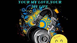 Download lagu Your my love your my life... mp3