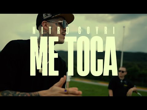 Nitro Goyri - Me Toca (Videoclip Oficial)