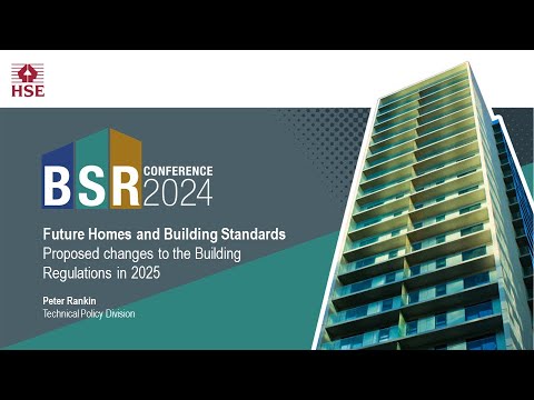 BSR Conference 2024 - Future Homes & Building Standards - Proposed changes to Building Regs in 2025
