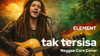 Download lagu Element - Tak Tersisa (Pop Rock Reggae Cover) || Aurora Tunes mp3