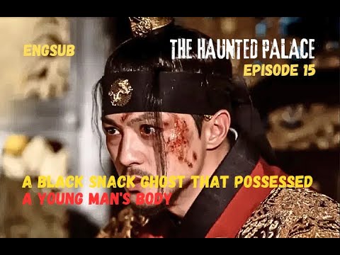 THE HAUNTED PALACE EPISODE 15 || The King Is Possessed By An Eight-Legged Spirit!! || English Review