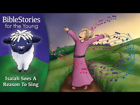 Day 163 Isaiah Sees A Reason to Sing and a Promise ~ Daily Bible Stories for Children & Learners