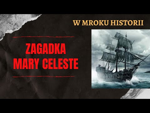 Zagadka Mary Celeste | W mroku historii #29