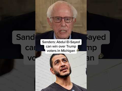 Sanders: Abdul El-Sayed can win over Trump voters in Michigan