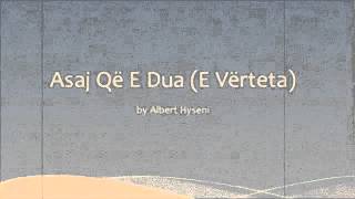 Albert Hyseni - Asaj Qe E Dua (E Verteta)