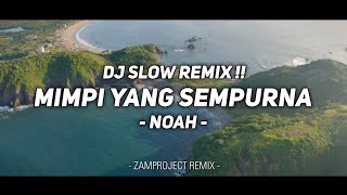 Download lagu Dj Slow Remix Mimpi Yang Sempurna - Noah (Zamproject Remix) mp3