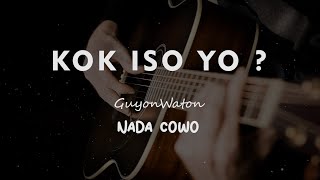 Download lagu KOK ISO YO? // GUYON WATON // KARAOKE GITAR AKUSTIK NADA COWO ( MALE ) mp3 Download lagu KOK ISO YO? // GUYON WATON // KARAOKE GITAR AKUSTIK NADA COWO ( MALE ) mp3