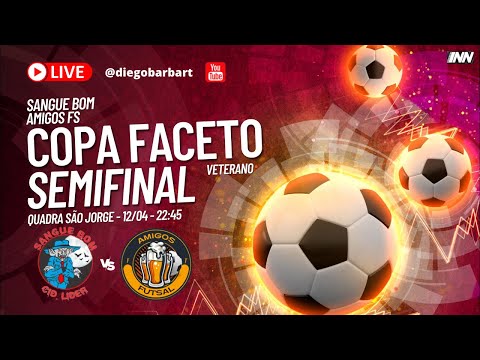 Sangue Bom x Amigos FS - Semifinal da Copa Faceto Veterano 2023