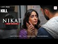 Nikat Film Version KILL Lakshya Raghav Tanya Rekha Bhardwaj Haroon Gavin Siddhant