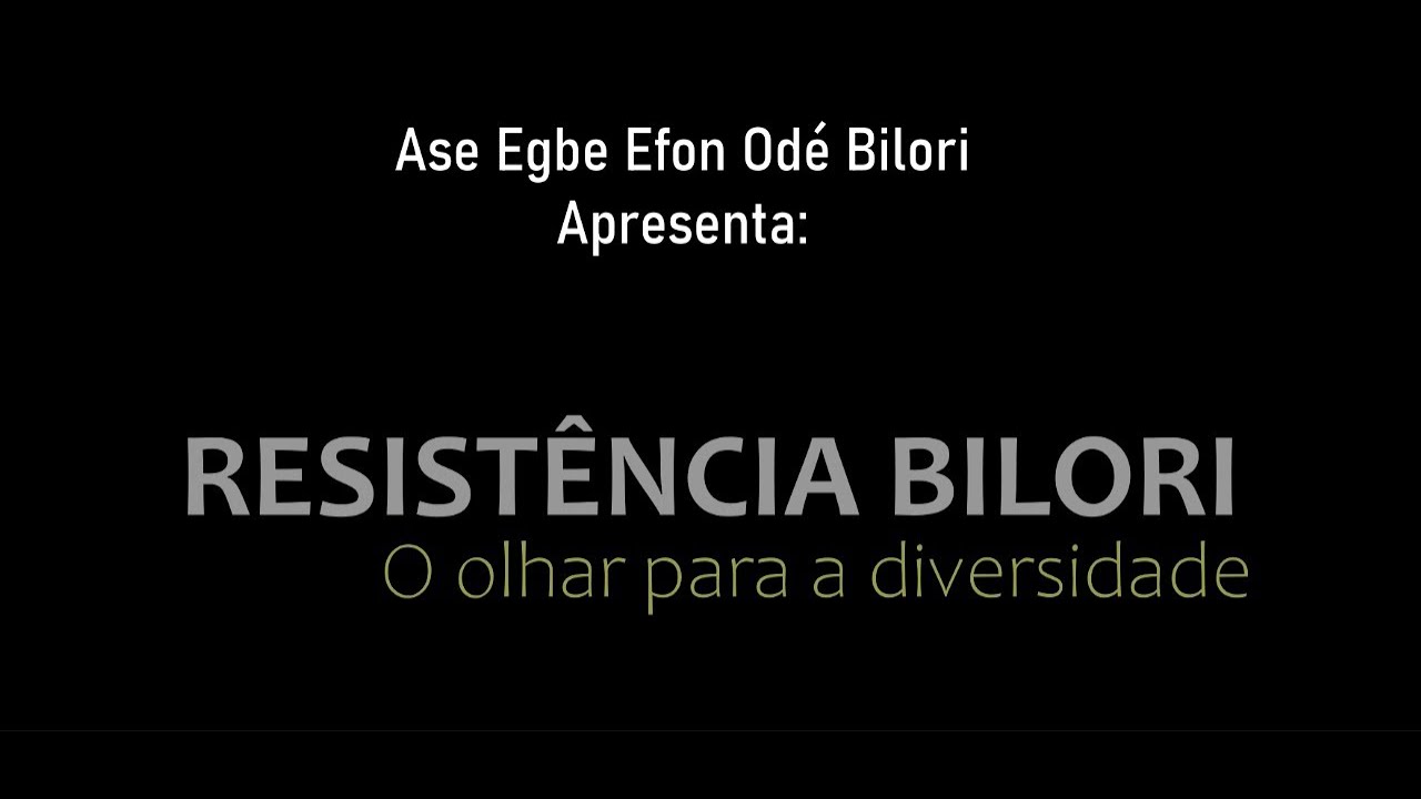 RESISTÊNCIA BILORI - O OLHAR PARA A DIVERSIDADE
