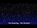 The Weeknd - The Knowing (Lyrics)